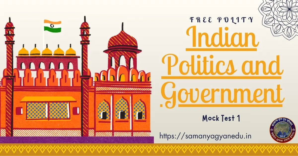 Indian Politics and Government Mock Test 1